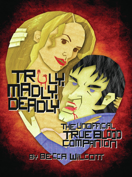 Title details for Truly, Madly, Deadly by Becca Wilcott - Available
